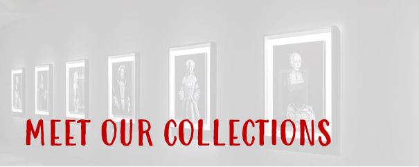 meet our collections