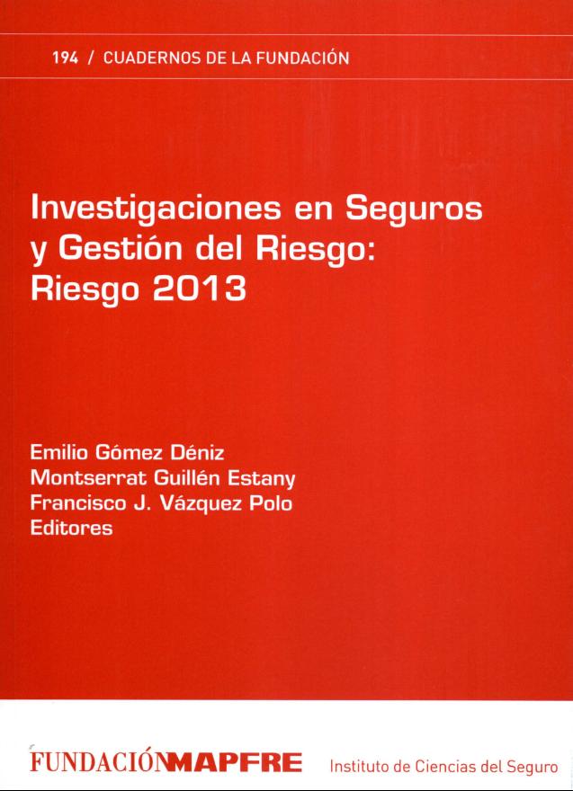 Investigaciones en seguros y gestión de riesgos : Riesgo 2013 :... (D.L. 2013)