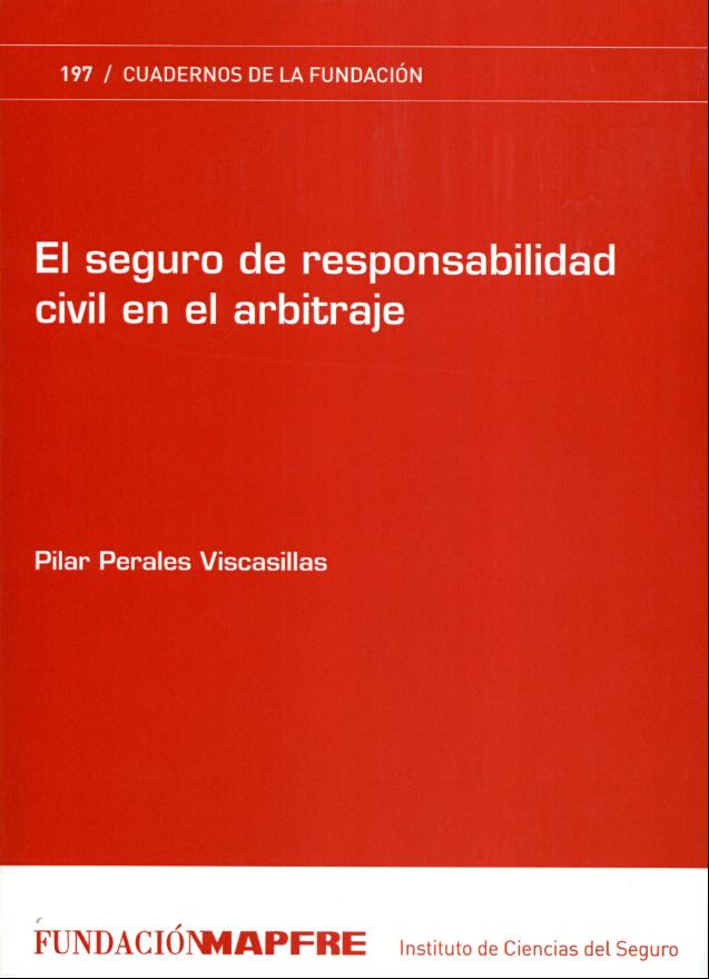 El Seguro de responsabilidad civil en el arbitraje : el seguro de... (D.L. 2013)