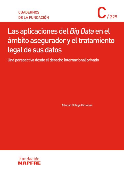 Las Aplicaciones del Big Data en el ámbito asegurador y el tratamiento... (2019)